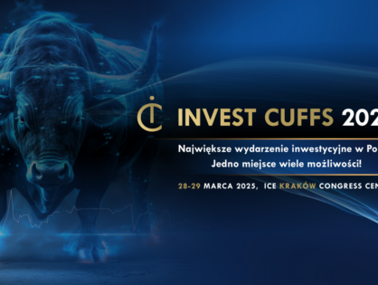 Invest Cuffs 2025 już w tym miesiącu! Dowiedz się, jak inwestują najlepsi!